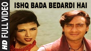 Ishq Bada Bedardi Hai Full Video Song  Itihaas  Alka Yagnik K Pappu  Ajay DevganTwinkle Khanna [upl. by Anaeerb]