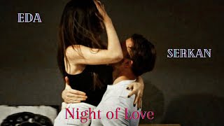 Eda amp Serkan  Night of Love  Ночь любви [upl. by Taimi]