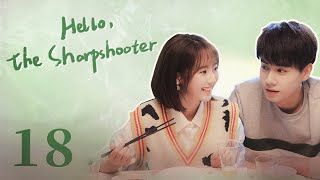 【ENG SUB】Hello the Sharpshooter 18  Sports Romance  Hu Yi Tian Xing Fei  KUKAN Drama [upl. by Cilo]