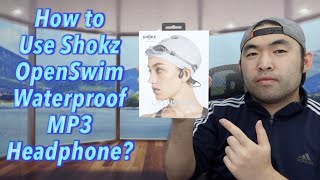 How to Use Shokz OpenSwim Waterproof MP3 Headphone [upl. by Spence]