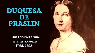 Assassinada pelo marido Françoise Sébastiani a duquesa de Praslin historia biografia [upl. by Dorkus199]