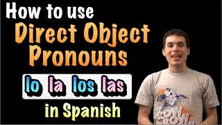 Learn Spanish  How to use Direct objects lo la los las [upl. by Neztnaj268]