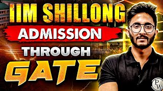 How To Get IIM Shilong Admission Through GATE [upl. by Eedak392]