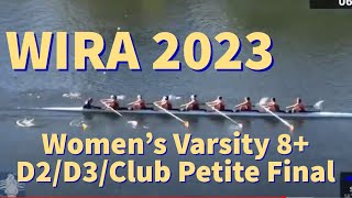 49 Womens Varsity 8 D2D3Club Petite Final  WIRA Championship Regatta April 30 2023 [upl. by Aisset]