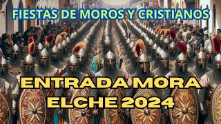 ENTRADA MORA  ELCHE 2024  FIESTAS DE ELCHE⚔️ [upl. by Emeric400]