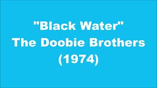 The Doobie Brothers Black Water 1974 [upl. by Ayocal752]