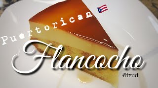 Puertorican Flancocho FlanCake Recipe [upl. by Gnad477]