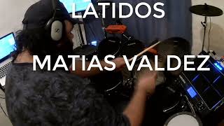 Matias Valdez  Latidos  Cover Bateria  Bruno Berón [upl. by Aenitsirhc]