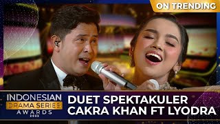 Cakra Khan Feat Lyodra  Seluruh Cinta  INDONESIAN DRAMA SERIES AWARDS [upl. by Enomas]