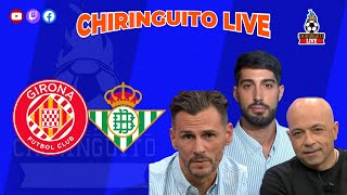 ⚽ GIRONA  BETIS  CHIRINGUITO LIVE [upl. by Beichner]