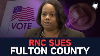 RNC SUES Fulton County over 2024 Election [upl. by Nessy]