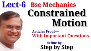 CONSTRAINED MOTION  Bsc 4th Sem Mechanics Constrained Motion [upl. by Darryl]