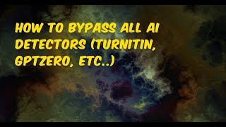 HOW TO BYPASS ALL AI DETECTORS TURNITIN GPTZERO ETC [upl. by Yesoj]