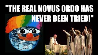 quotThe Real Novus Ordo Has Never Been Triedquot [upl. by Nwahsor915]