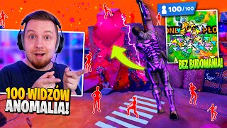 100 WIDZÓW na nową ANOMALIĘ w Fortnite 🔥 bez BUDOWANIA [upl. by Ardnasirhc839]