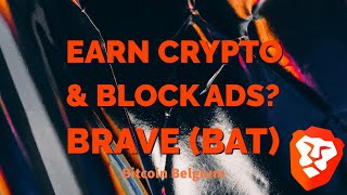 Earn Crypto amp Block Ads Brave Browser BAT [upl. by Zat75]