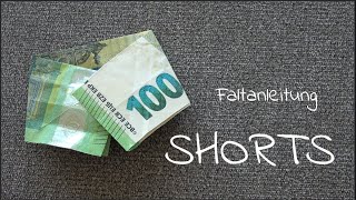 KURZE HOSE aus Geld falten 100 EURO Geldgeschenke basteln Faltanleitung Geld SHORTS aus 100 Euro [upl. by Melmon]