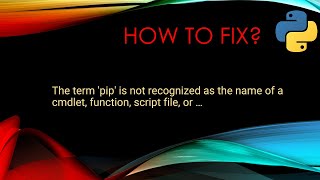 How To Fix  pip is not recognized as the name of a cmdlet function [upl. by Naivatco963]