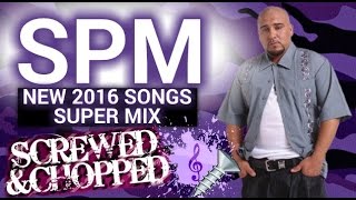 SPM NEW 2016 SONGS MIX SLOWEDCHOPPED By Dj Slowjah [upl. by Alberik]