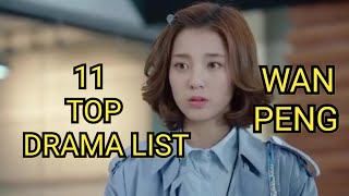 11 TOP DRAMA LIST WAN PENG [upl. by Garap]