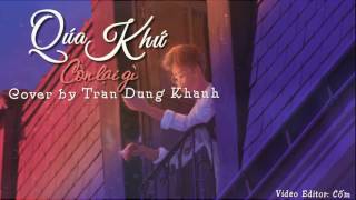 Quá Khứ Còn Lại Gì  Cover by Tran Dung Khanh 「Lyrics Video」 [upl. by Anitneuq]