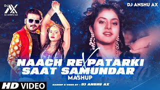 Saat Samundar Paar X Nach Re Patarki Nagin Jaisan  Vishwatma  Disco Dance Remix  Dj Anshu aX [upl. by Massimo727]