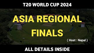 Asia Regional Finals  T20 World Cup 2024  Groups amp Schedule  Timings amp Venue amp Much More [upl. by Tarra]