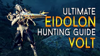 WARFRAME VOLT Ultimate Eidolon Hunting Guide 2020 Builds amp Guide [upl. by Bidle]