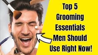 Top 5 Grooming Essentials Men Should Use Right Now  Mens Grooming Essentials 2024  MHFT [upl. by Sitruc]