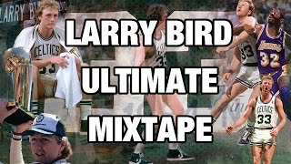 Larry Bird ULTIMATE Mixtape [upl. by Imij]