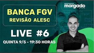 BANCA FGV  REVISÃO FINAL PARA ALESC  LIVE 6 [upl. by Mckeon120]