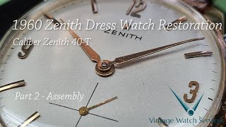 1960 Zenith Dress Watch caliber 40T Restoration Part 2  Assembly [upl. by Vita170]