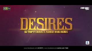 Desires  Ft AP Dhillon  DJ Tripti Dubai  Ashish Naik [upl. by Ekrub]