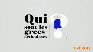 Qui sont les grecs orthodoxes   Le tour de la question [upl. by Nueoht824]