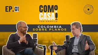 Colombia sobre Planos  Como en Casa Podcast  Cap 1 [upl. by Nevak972]