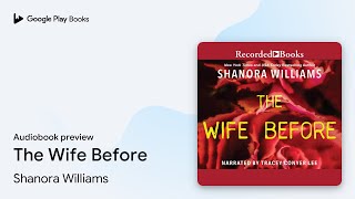 The Wife Before by Shanora Williams · Audiobook preview [upl. by Darrell116]