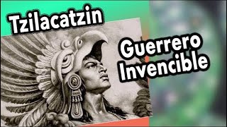 TZILACATZIN EL GUERRERO INVENCIBLE CONTRA LA CONQUISTA [upl. by Kurr]