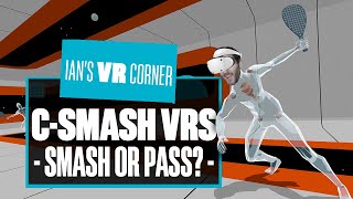 Is CSmash VRS a SMASH or a PASS Find out here  CSmash VRS PS VR2 Gameplay  Ians VR Corner [upl. by Atiuqrehs149]