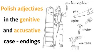 Polish adjectives in the accusative and genitive case  Przymiotnik w bierniku i dopełniaczu [upl. by Anneuq]