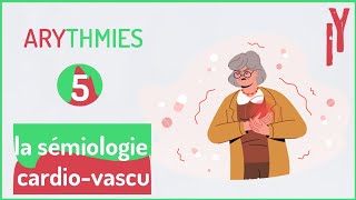 EPISODE5 sémiologie cardiovasculaire les arythmies [upl. by Dolhenty]