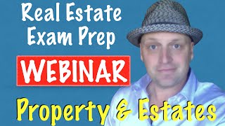 Real Estate Exam Webinar  Property amp Estates [upl. by Lanam]