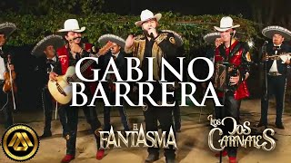 Los Dos Carnales El Fantasma  Gabino Barrera En Vivo [upl. by Cohbert]