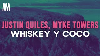 Justin Quiles Myke Towers  Whiskey y Coco LetraLyrics [upl. by Button]