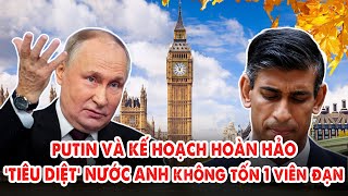 Putin và kế hoạch hoàn hảo để ‘tiêu diệt’ nước Anh mà không cần đến một viên đạn như thế nào [upl. by Auqinahc]