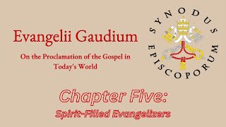 Evangelii Gaudium  Final Chapter 5 SpiritFilled Evangelization [upl. by Rehptosirhc]