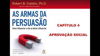 AS ARMAS DA PERSUASÃO  CAPÍTULO 4 APROVAÇÃO SOCIAL  ROBERT B CIALDINI [upl. by Humfrid]