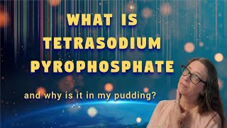 Tetrasodium Pyrophosphate What Is It and Why is it in Your Food [upl. by Aicilev]