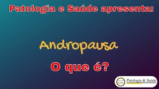 O que é andropausa [upl. by Asetal]