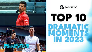 Top 10 Dramatic Tennis Moments in 2023 ATP Season [upl. by Akoyn]