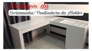 DIY Como montar EM CASA a escrivaninha penteadeira da Mobler  Olha para o que serve isso [upl. by Skinner]